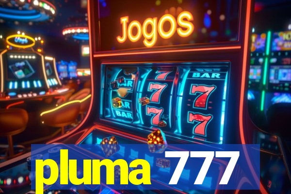 pluma 777